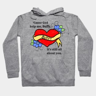 It's Still All About You Hoodie